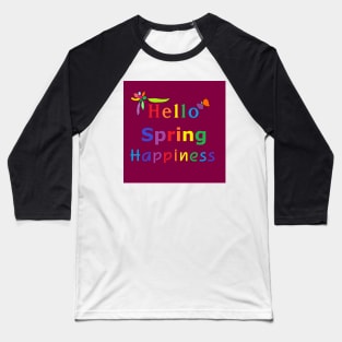 Hello Spring Happiness Time Baseball T-Shirt